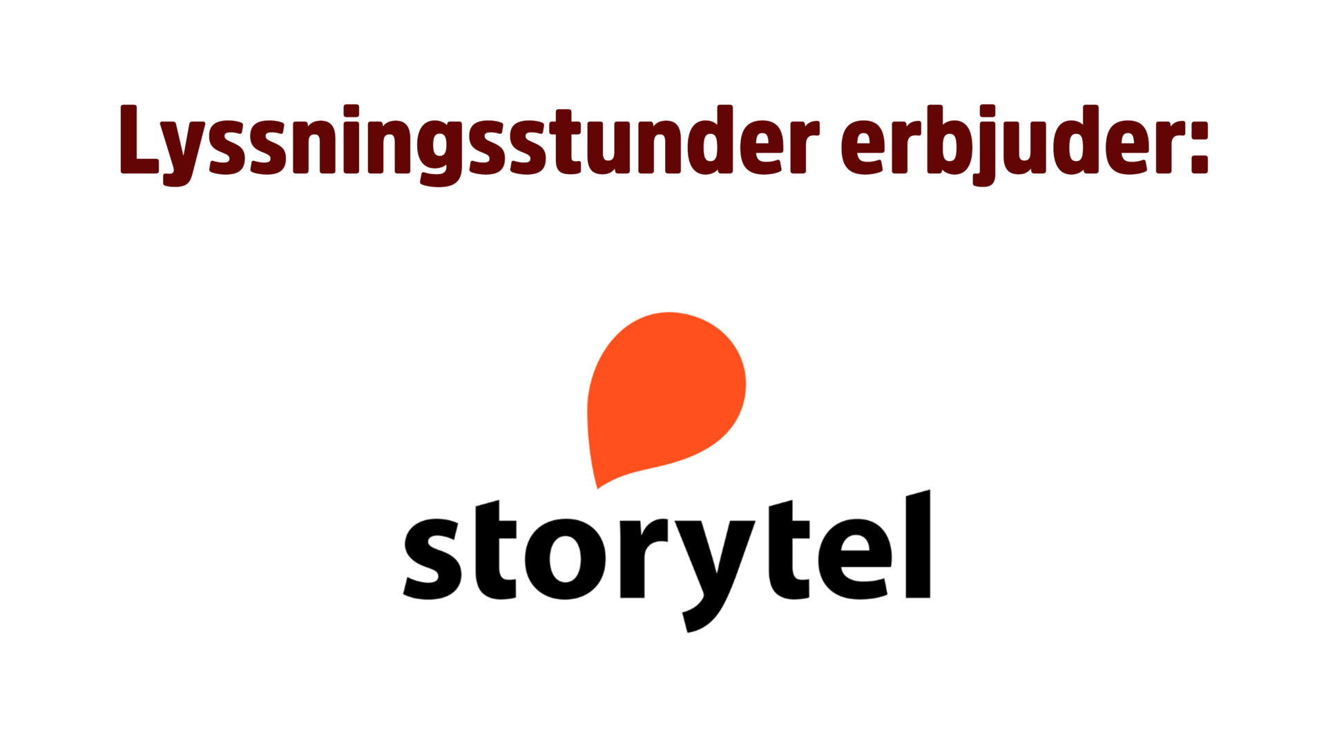 Lyssningsstunder erbjuds av Storytel